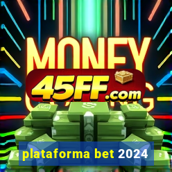 plataforma bet 2024